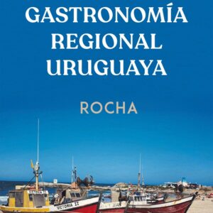 GASTRONOMIA REGIONAL URUGUAYA ROCHA