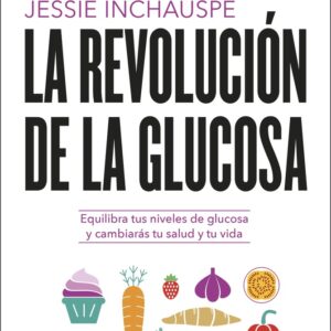 LA REVOLUCIÓN DE LA GLUCOSA