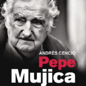PEPE MUJICA. PALABRAS Y SENTIRES