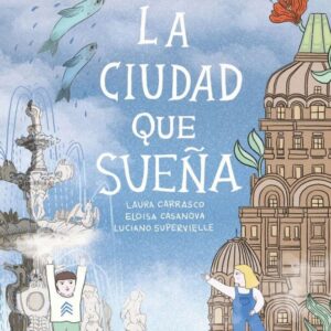 CIUDAD QUE SUEÑA, LA