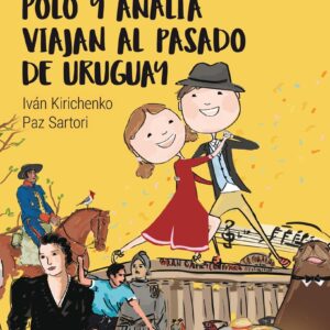 POLO Y ANALIA VIAJAN AL PASADO DE URUGUAY