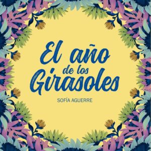 EL AÑO DE LOS GIRASOLES