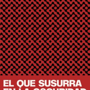 EL QUE SUSURRA EN LA OSCURIDAD
