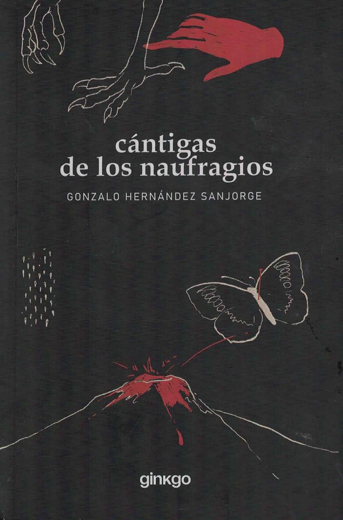 Cántigas de los naufragios / La sangre es un hechizo transitorio