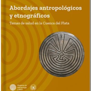 Abordajes antropológicos y etnográficos