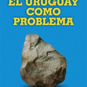 URUGUAY COMO PROBLEMA, EL