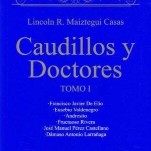 Caudillos y Doctores. Tomo I