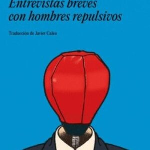 Entrevistas breves con hombres repulsivos