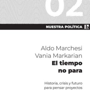 NUESTRA POLITICA 02. EL TIEMPO NO PARA