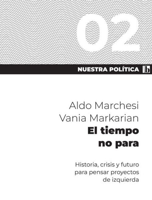 NUESTRA POLITICA 02. EL TIEMPO NO PARA