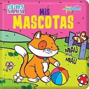 AQUALIBROS COLORES SORPRESA: MIS MASCOTAS