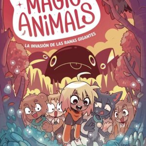 MAGIC ANIMALS 02. LA INVASIÓN DE LAS RANAS GIGANTES