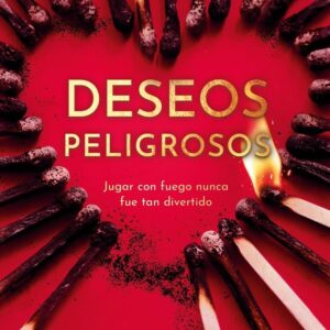 DESEOS PELIGROSOS