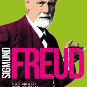 SIGMUND FREUD UN VIAJE A LAS PROFUNDIDADES DEL YO