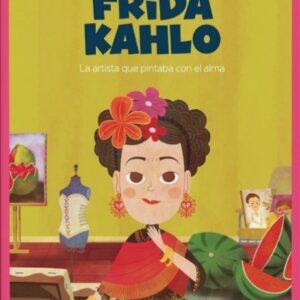 MIS PEQUEÑOS HÉROES. FRIDA KAHLO
