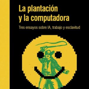 La plantación y la computadora