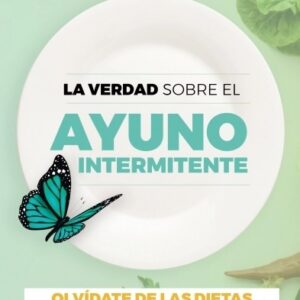 LA VERDAD SOBRE EL AYUNO INTERMITENTE