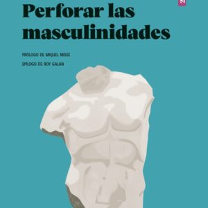 Perforar las masculinidades