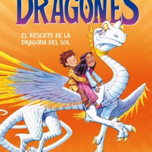 ESCUELA DE DRAGONES 2. EL RESCATE DE LA DRAGONA DEL SOL.