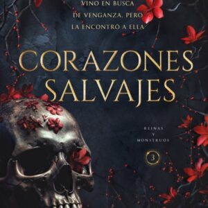 CORAZONES SALVAJES. REINAS Y MOSNTRUOS 3