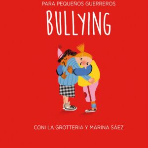 BULLYING. GRANDES HERRAMIENTAS PARA PEQUEÑOS GERUREROS