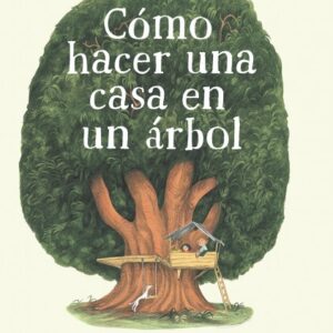Cómo hacer una casa en un árbol