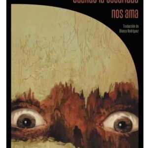 Cuando la oscuridad nos ama