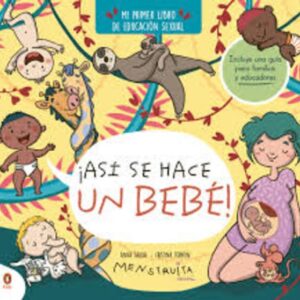 ¡ASI SE HACE UN BEBÉ!