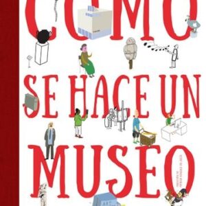 CÓMO SE HACE UN MUSEO