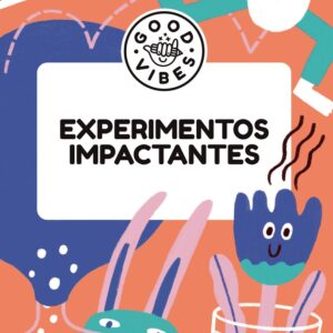 EXPERIMENTOS IMPACTANTES