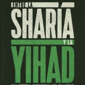 ENTRE LA SHARÍA Y LA YIHAD