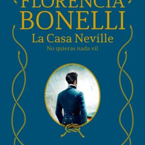 La Casa Neville 2. No quieras nada vil