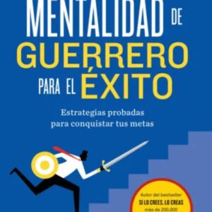 MENTALIDAD DE GUERRERO PARA EL ÉXITO