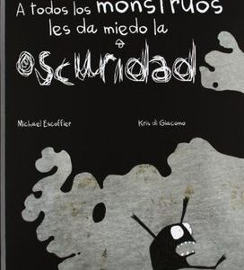 A todos los monstruos les da miedo la oscuridad
