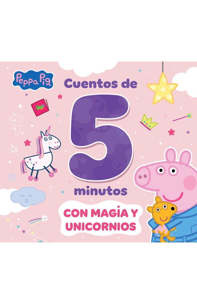 Peppa Pig. Cuentos de 5 minutos CON MAGIA Y UNICORNIOS