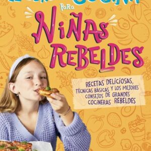 EL LIBRO DE COCINA PARA NIÑAS REBELDES