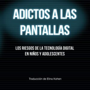 ADICTOS A LAS PANTALLAS