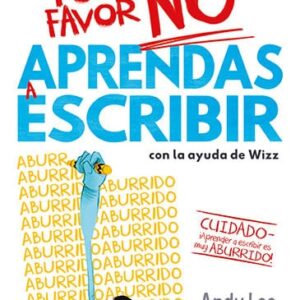 POR FAVOR NO APRENDAS A ESCRIBIR  con la ayuda de Wizz
