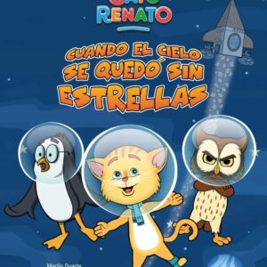 GATO RENATO. CUANDO EL CIELO SE QUEDÓ SIN ESTRELLAS
