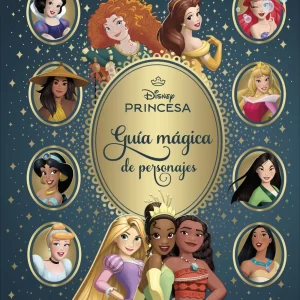Disney PRINCESA. Guía mágica de personajes