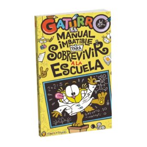 GATURRO. EL MANUAL IMBATIBLE PARA SOBREVIVIR A LA ESCUELA