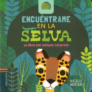 ENCUÉNTRAME EN LA SELVA. un libro con solapas sorpresa