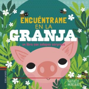 ENCUÉNTRAME EN LA GRANJA. un libro con solapas sorpresa