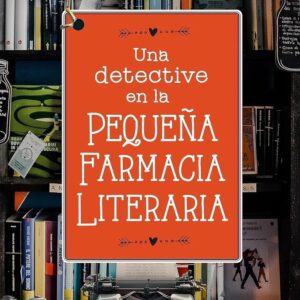 Una detective en la PEQUEÑA FARMACIA LITERARIA