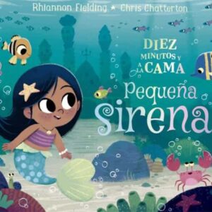 DIEZ MINUTOS Y A LA CAMA PEQUEÑA SIRENA