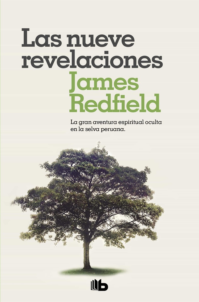 LAS NUEVE REVELACIONES. La gran aventura espiritual oculta en la selva peruana