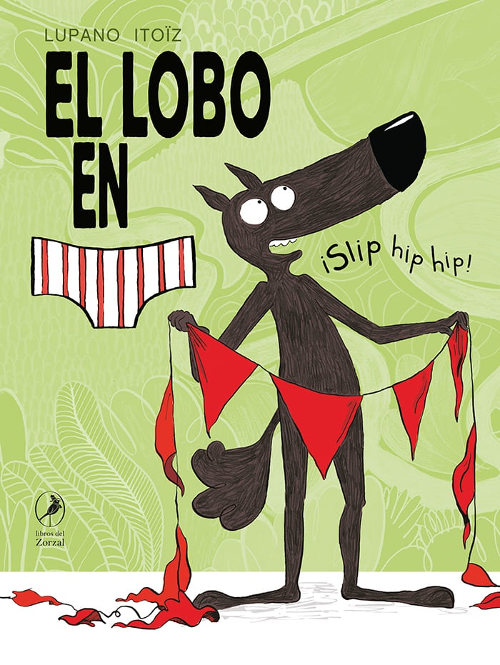 EL LOBO EN CALZONCILLOS ¡Slip hip hip!