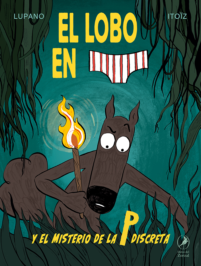 EL LOBO EN CALZONCILLOS Y EL MISTERIO DE LA P DISCRETA