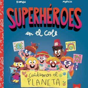 SUPERHÉROES en el cole cuidamos el PLANETA