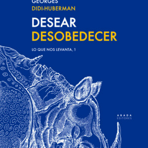 DESEAR Y DESOBEDECER